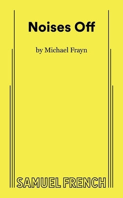 Noises Off Paperback Samuel French, Inc.