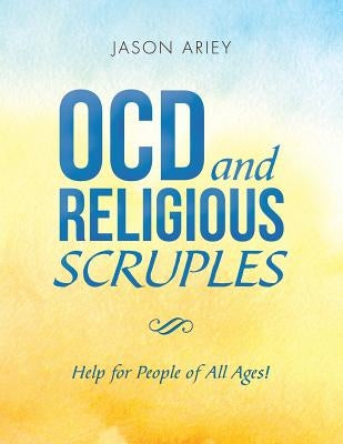 Ocd and Religious Scruples: Help for People of All Ages! Paperback Liferich