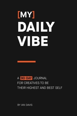 Paperback daily journal by Creative Vibes Only for creatives, featuring pages to help achieve their highest and best self.