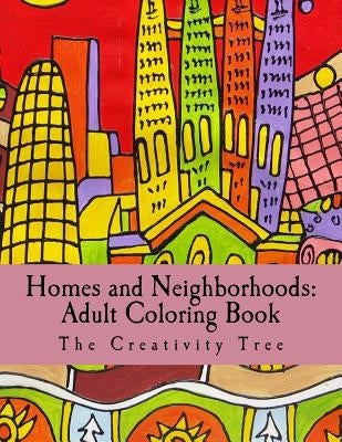 Homes & Neighborhoods: Adult Coloring Book Paperback Createspace Independent Publishing Platform