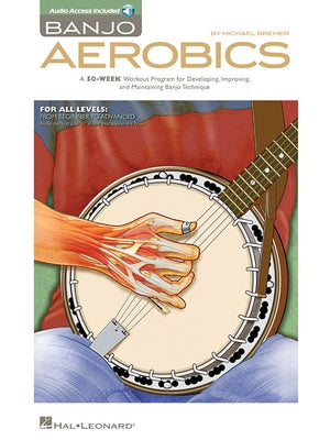 Paperback Banjo Aerobics book with online audio and CD, featuring a 50-week workout program to improve banjo technique by Hal Leonard.