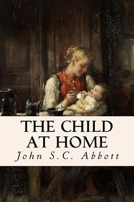 The Child at Home Paperback Createspace Independent Publishing Platform