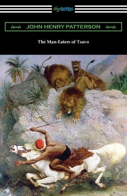 The Man-Eaters of Tsavo Paperback Digireads.com