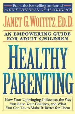 Healthy Parenting: An Empowering Guide for Adult Children Paperback Fireside