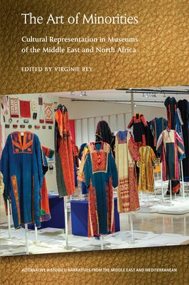 The Art of Minorities: Cultural Representation in Museums of the Middle East and North Africa Paperback Edinburgh University Press