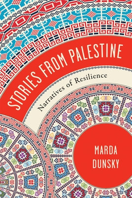 Stories from Palestine: Narratives of Resilience Paperback University of Notre Dame Press