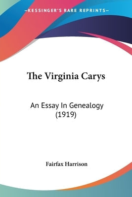 The Virginia Carys: An Essay In Genealogy (1919) Paperback Kessinger Publishing