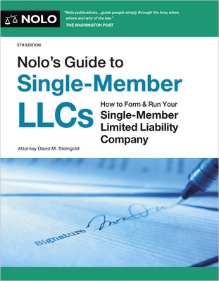 Nolo's Guide to Single-Member Llcs: How to Form & Run Your Single-Member Limited Liability Company by Steingold, David M.