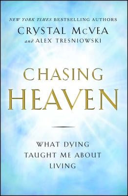 Chasing Heaven: What Dying Taught Me about Living Paperback Howard Books