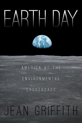 Earth Day: America at the Environmental Crossroads Paperback Page Publishing, Inc.