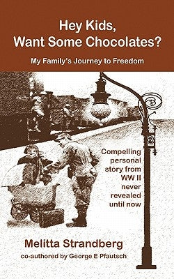 Hey Kids, Want Some Chocolates?: My Family's Journey to Freedom Paperback Authorhouse
