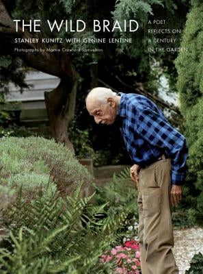 The Wild Braid: A Poet Reflects on a Century in the Garden Paperback W. W. Norton & Company