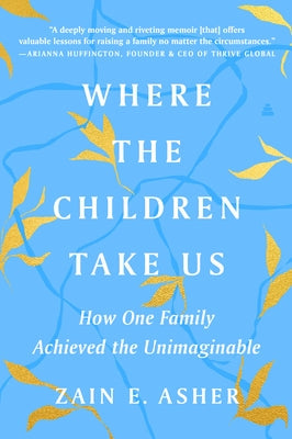 Where the Children Take Us: How One Family Achieved the Unimaginable Paperback Amistad Press