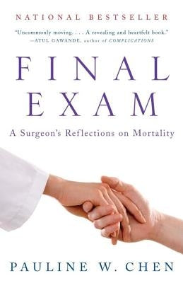 Final Exam: A Surgeon's Reflections on Mortality Paperback Vintage
