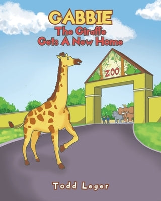 Gabbie The Giraffe Gets A New Home Paperback Fulton Books