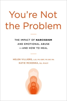 You're Not the Problem: The Impact of Narcissism and Emotional Abuse and How to Heal Paperback Balance