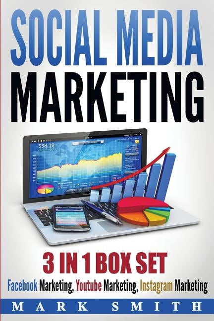 Social Media Marketing: Facebook Marketing, Youtube Marketing, Instagram Marketing Paperback Guy Saloniki