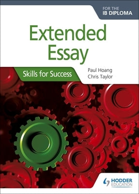Extended Essay for the Ib Diploma: Skills for Success: Skills for Success Paperback Hodder Education