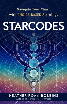 Starcodes: Navigate Your Chart with Choice-Based Astrology Paperback Hay House LLC