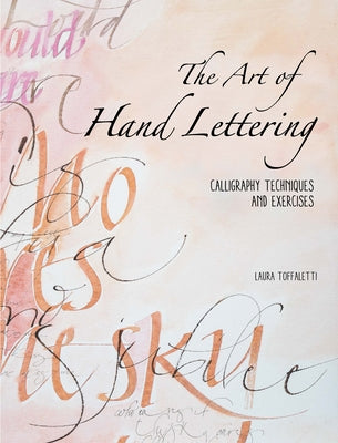 The Art of Hand Lettering: Calligraphy Techniques and Exercises Paperback White Star Publishers