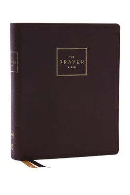 The Prayer Bible: Pray God's Word Cover to Cover (Nkjv, Brown Genuine Leather, Red Letter, Comfort Print) Bible Thomas Nelson