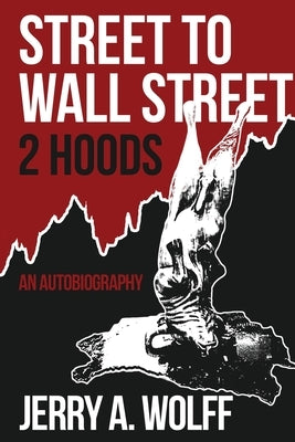 Street to Wall Street 2 Hoods: An Autobiography Paperback Patch Reef Press