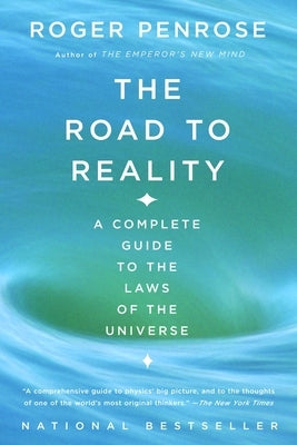 The Road to Reality: A Complete Guide to the Laws of the Universe Paperback Vintage