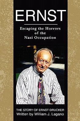 Ernst: Escaping the Horrors of the Nazi Occupation Paperback Createspace Independent Publishing Platform
