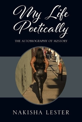 My Life Poetically: The Autobiography of MzStory Paperback Outskirts Press