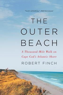 The Outer Beach: A Thousand-Mile Walk on Cape Cod's Atlantic Shore Paperback W. W. Norton & Company