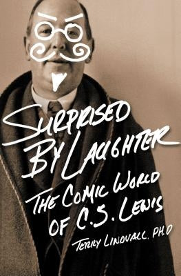 Surprised by Laughter Revised and Updated: The Comic World of C.S. Lewis Paperback Thomas Nelson