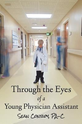 Through the Eyes of a Young Physician Assistant Paperback Open Books Press