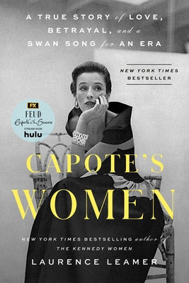 Capote's Women: A True Story of Love, Betrayal, and a Swan Song for an Era Paperback G.P. Putnam's Sons
