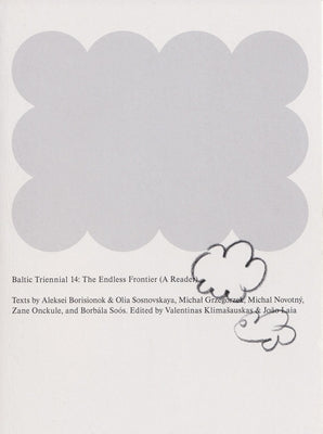 Baltic Triennial 14: The Endless Frontier: A Reader Paperback Mousse Publishing