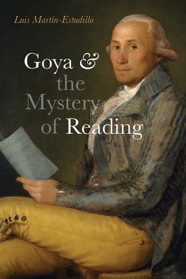 Goya and the Mystery of Reading Paperback Vanderbilt University Press