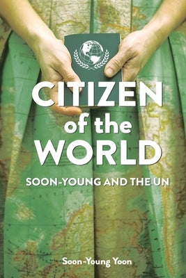 Citizen of the World: Soon-Young and the U.N. Paperback Mission Point Press