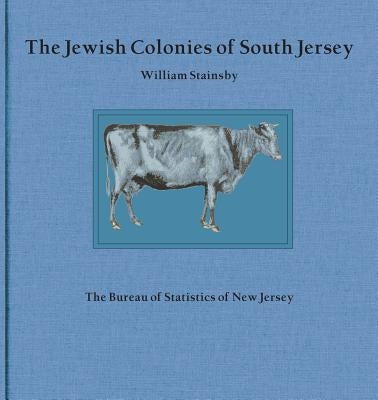 The Jewish Colonies of South Jersey: Historical Sketch of Their Establishment and Growth Paperback South Jersey Culture & History Center