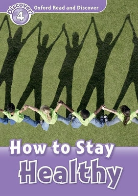 Read and Discover Level 4 How to Stay Healthy Paperback Oxford