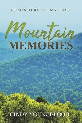 Mountain Memories: Reminders of My Past Paperback Bookbaby