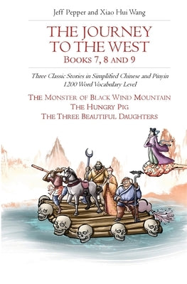 The Journey to the West, Books 7, 8 and 9: Three Classic Stories in Simplified Chinese and Pinyin, 1200 Word Vocabulary Level Paperback Imagin8 LLC