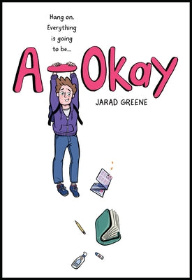 A-Okay: A Graphic Novel by Greene, Jarad