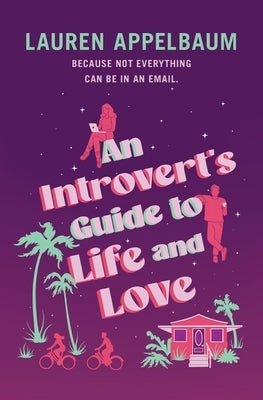An Introvert's Guide to Life and Love by Appelbaum, Lauren
