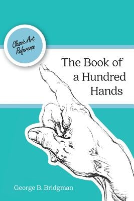 The Book of a Hundred Hands (Dover Anatomy for Artists) Paperback Echo Point Books & Media