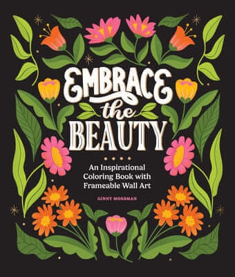 Embrace the Beauty: An Adult Coloring Book with Inspirational Quotes and Frameable Wall Art Paperback Paige Tate & Co