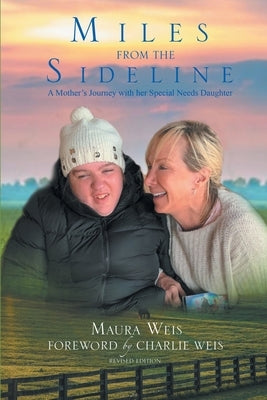 Miles From The Sideline: A Mother's Journey With Her Special Needs Daughter Paperback Pen Culture Solutions