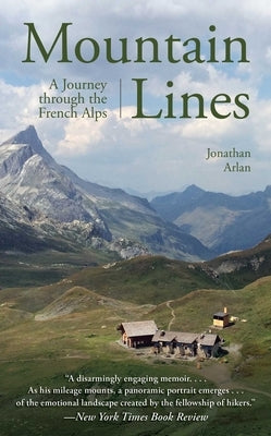 Mountain Lines: A Journey Through the French Alps Paperback Skyhorse Publishing