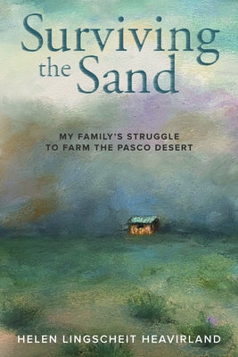 Surviving the Sand: My Family's Struggle to Farm the Pasco Desert Paperback Basalt Books