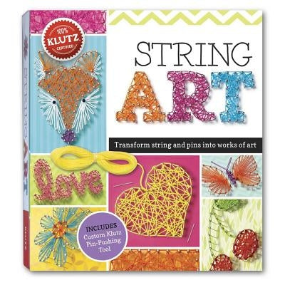 String Art: Turn String and Pins Into Works of Art Other Klutz