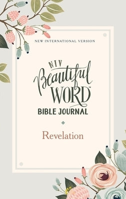 Niv, Beautiful Word Bible Journal, Revelation, Paperback, Comfort Print Bible Zondervan