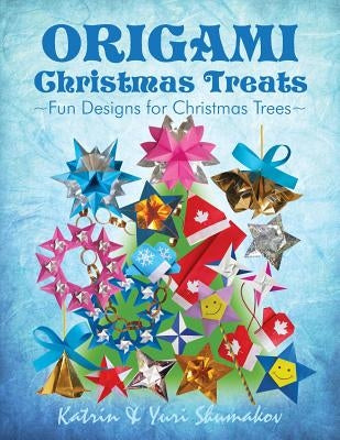 Origami Christmas Treats: Paper Fun for Christmas Trees Paperback Createspace Independent Publishing Platform